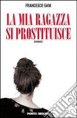 La mia ragazza si prostituisce