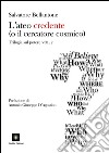 L'ateo credente (o il cercatore cosmico). Trilogia sul potere. Vol. 2 libro di Bellantone Salvatore