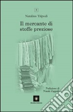 Il mercante di stoffe preziose libro