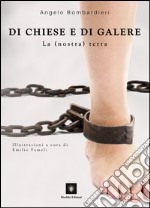 Di chiese e di galere. La (nostra) terra libro