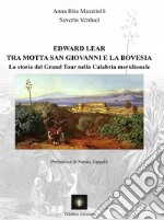 Edward Lear tra Motta San Giovanni e la Bovesia. La storia del Grand Tour nella Calabria Meridionale