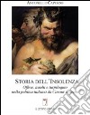 Storia dell'insolenza. Offese, insulti e turpiloquio nella politica italiana da Cavour a Grillo libro di Capurso Antonello