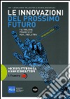 Le innovazioni del prossimo futuro. Tecnologie prioritarie per l'industria. Microelettronica e semiconduttori. 9° edizione 2016 libro