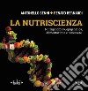 La nutriscienza. Nutrigenomica, epigenetica, alimentazione e benessere libro