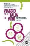 Viaggio nell'Italia del vino. Osservatorio enoturismo: normative, buone pratiche e nuovi trend libro
