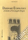 Dizionario etimologico del dialetto di Torremaggiore (Foggia) libro