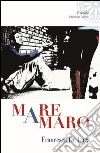 Mare amaro libro di De Luca Francesca