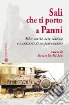 Sali che ti porto a Panni. Mito, storia, arte, musica e tradizioni di un paese dauno libro