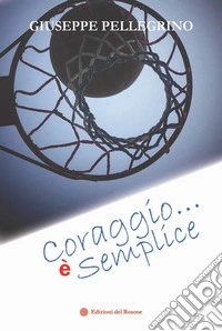 Coraggio... è semplice