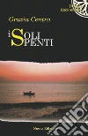 I soli spenti libro