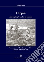 Utopia. Il naufragio della speranza  libro