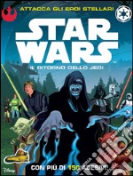 Star Wars. Il ritorno dello Jedi. Attacca gli eroi stellari. Con adesivi libro