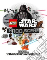 Star Wars Lego in 100 scene. La guida ai personaggi. Ediz. illustrata libro