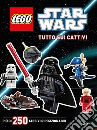 Tutto sui cattivi. Star Wars. Lego. Con adesivi. Ediz. illustrata libro