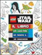 Il libro da giocare, da ridere e... da disegnare! Star Wars. Lego. Ediz. illustrata libro