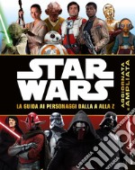 Star Wars. La guida ai personaggi dalla A alla Z libro