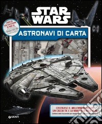 Crea le tue astronavi. Star Wars libro