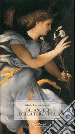 Gli angeli della terza età libro