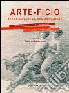 Arte-ficio. Trasfigurare la comunicazione. Arte, comunicazione e linguaggi nel percorso artistico di Ettore Pasculli. Catalogo della mostra. Ediz. illustrata libro di Mastroianni R. (cur.)