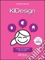 Kidesign. Concept per bambini da 3 a 6 anni libro