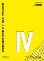 Conservazione e globalizzazione. The series. Vol. 4 libro