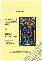 San Gioatà alla ruota 1512 di Pietro Valeriano. Un poema rinascimentale per l'antico patrono di Belluno