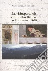La visita pastorale di Ermolao Barbaro in Cadore nel 1604 libro di Zanderigo Rosolo Giandomenico