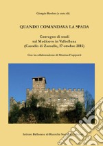 Quando comandava la spada. Convegno di studi sul Medioevo in Valbelluna (Castello diZumelle, 17 ottobre 2015)