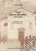 Diario della mia vita militare (1917-1918) libro