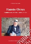 Fausto Orzes. Amministratore, architetto e storico dell'arte libro