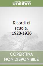 Ricordi di scuola. 1928-1936