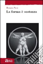 La forma è sostanza libro