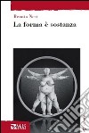 La forma è sostanza libro