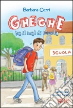 Gheghe ha il mal di scuola libro