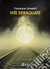 Vite deragliate libro