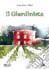 Il giardinista libro