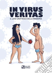 In Virus Veritas. Il lato grottesco della pandemia libro