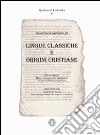 Lingue classiche e origini cristiane libro di Lioi Francesco Saverio