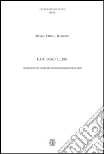 Luciano Luisi. Settant'anni di poesia dal secondo dopoguerra ad oggi