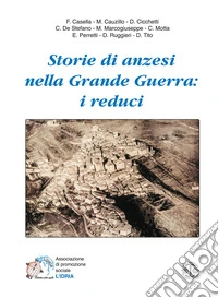 Storie di anzesi nella Grande Guerra: i reduci libro