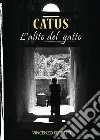 Catus. L'alito del gatto libro di Ferretti Vincenzo