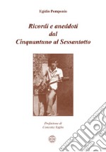 Ricordi e aneddoti dal Cinquantuno al Sessantotto libro