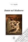 Dante nel Medioevo libro