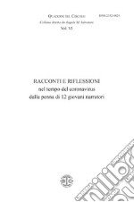 Racconti e riflessioni nel tempo del coronavirus dalla penna di 12 giovani narratori libro