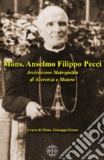 Mons. Anselmo Filippo Pecci arcivescovo metropolita di Acerenza e Matera libro