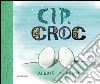 Cip e Croc. Ediz. illustrata libro