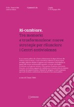 Ri-cambiare. Tra memoria e trasformazione: nuove strategie per rilanciare i Centri antiviolenza libro