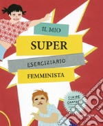 Il mio super eserciziario femminista libro