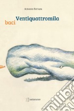 Ventiquattromila baci libro