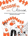 Scosse in classe. Percorsi trasversali tra il nido e la scuola secondaria per educare alle relazioni libro